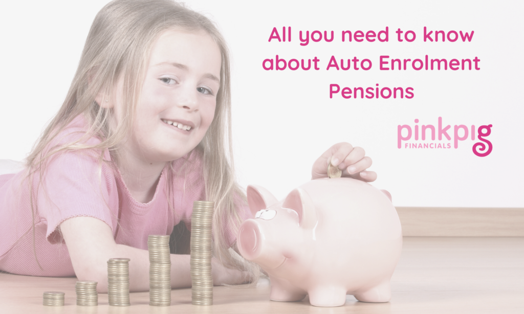 All you need to know about Auto Enrolment Pensions