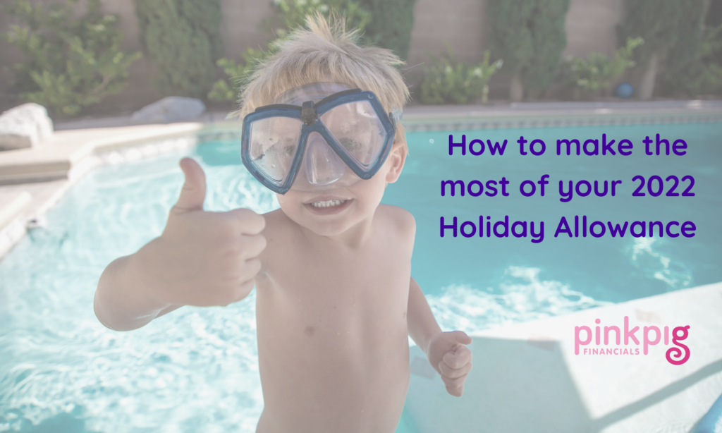 Make the most of 2022 holiday allowance