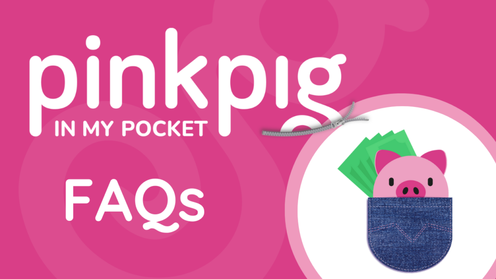 Pink Pig in my Pocket FAQs