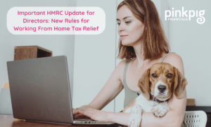 Important HMRC Update for Directors: New Rules for Working From Home Tax Relief